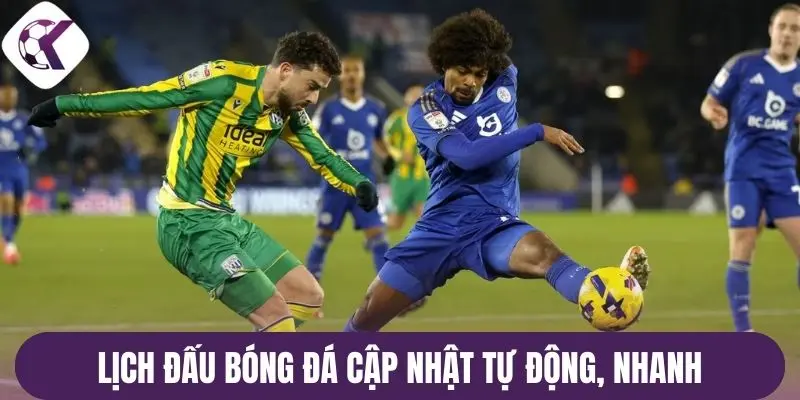 Lịch đấu bóng đá cập nhật tự động, nhanh