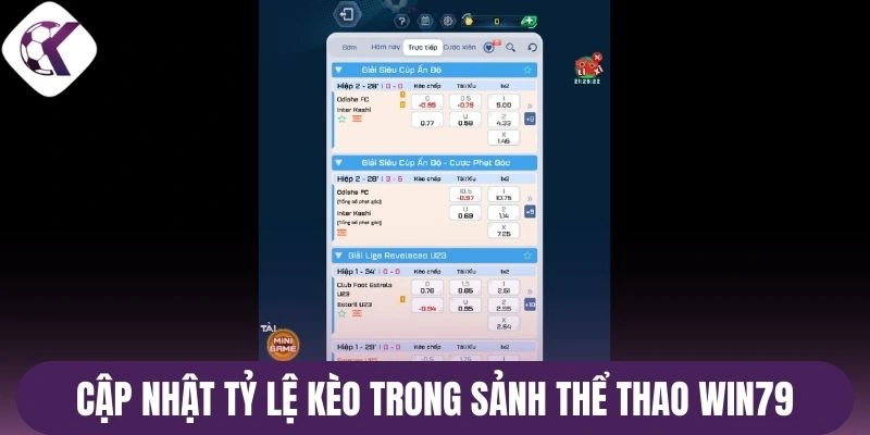 Cập nhật tỷ lệ kèo trong sảnh thể thao Win79