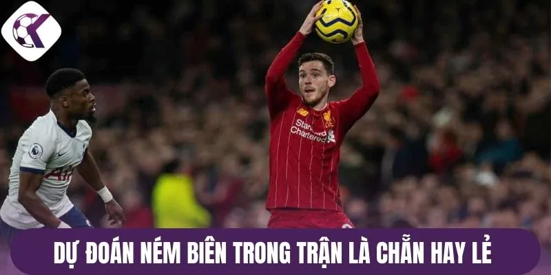 Dự đoán ném biên trong trận là chẵn hay lẻ 