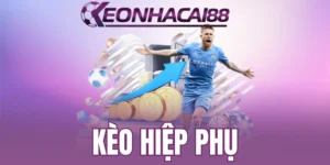 Học cách chơi những kèo hiệp phụ phổ biến