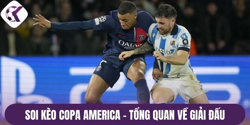 Soi kèo Copa America - Tổng quan về giải đấu