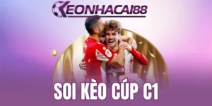 Bí kíp soi kèo cúp C1 cực hay từ chuyên gia