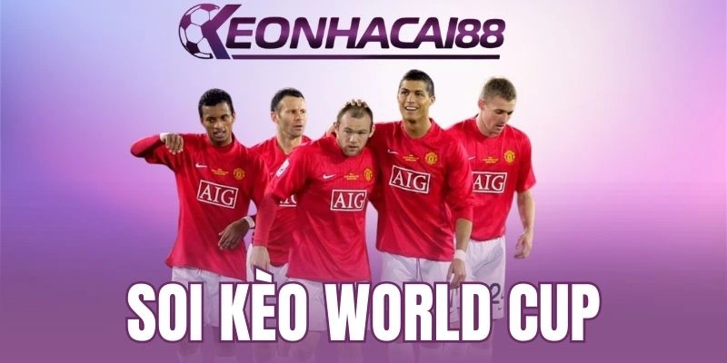Bí kíp soi kèo World Cup chuẩn cao thủ