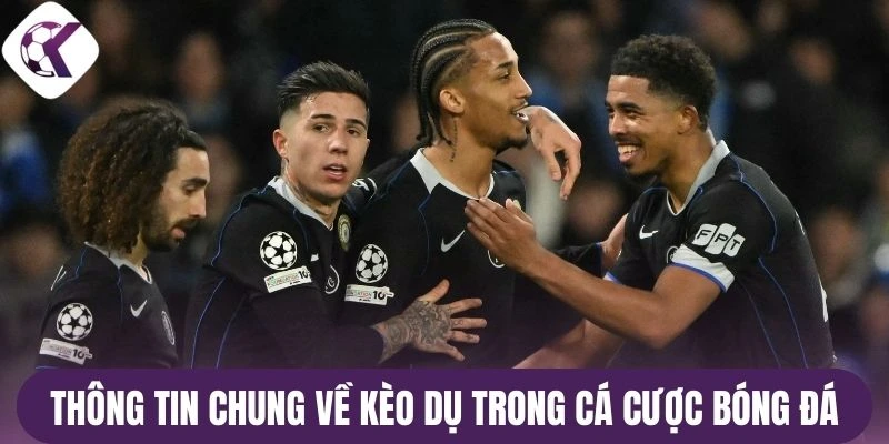 Thông tin chung về kèo dụ trong cá cược bóng đá