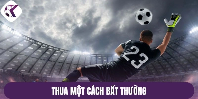 Thua một cách bất thường