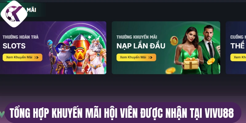 Tổng hợp khuyến mãi bet thủ được nhận tại Vivu88 