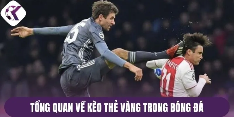 Tổng quan về kèo thẻ vàng