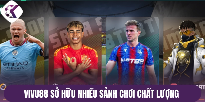 Vivu88 sở hữu nhiều sảnh chơi chất lượng 