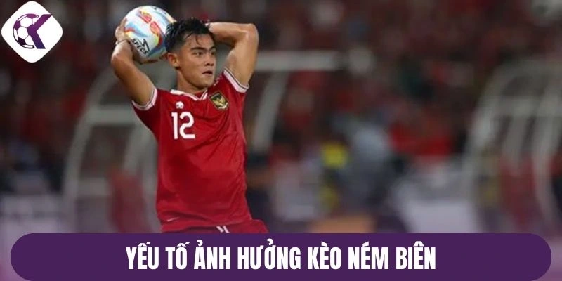 Yếu tố ảnh hưởng kèo ném biên