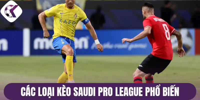 Các loại kèo Saudi Pro League phổ biến  