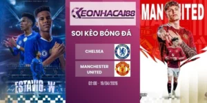 Kèo nhà cái Chelsea vs Manchester United - NHA, 19/04/2026
