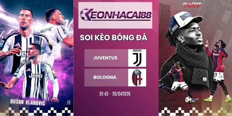 Kèo nhà cái Juventus vs Bologna - Serie A, 20/04/2026