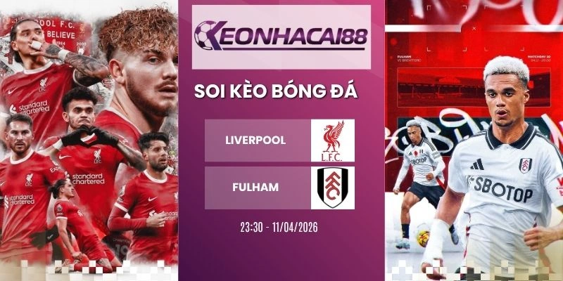 Kèo nhà cái Liverpool vs Fulham - NHA, 11/04/2026