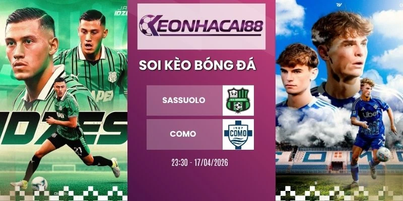 kèo nhà cái Sassuolo vs Como - Serie A, 17/04/2026