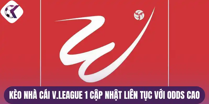 Kèo nhà cái V.league 1 cập nhật liên tục với odds cao