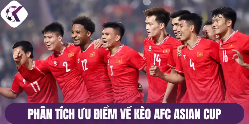 Phân tích ưu điểm về kèo AFC Asian Cup